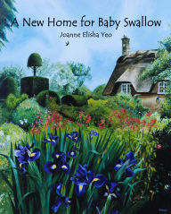 Title: A New Home for Baby Swallow, Author: Joanne Elisha Yeo