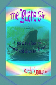 Title: The Iguana Girl, Author: Darshi Ranmuthu