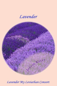 Title: Lavender My Leviathan Consort, Author: Justin CP Kelly