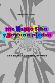 Title: Me llamo Siba y soy una piedra, Author: Ana Hernández Vila