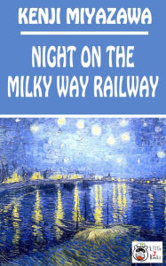 Title: Night on the Milky Way Railway, Author: Kenji Miyazawa