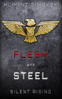 Silent Rising (Flesh and Steel, #1)