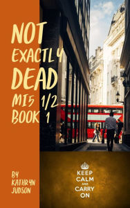 Title: Not Exactly Dead, Author: Robert Williams Edd