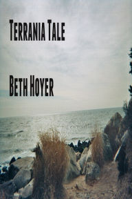 Title: Terrania Tale, Author: Beth Hoyer