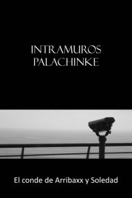Title: Intramuros Palachinke, Author: El Conde de Arribaxx y Soledad