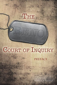 Title: The Reno Court of Inquiry: Preface, Author: Ethan E. Harris