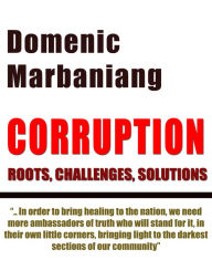 Title: Corruption: Roots, Challenges, Solutions, Author: Domenic Marbaniang