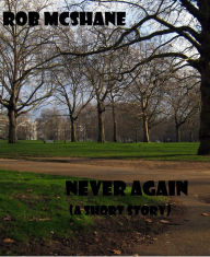 Title: Never Again, Author: Rob McShane