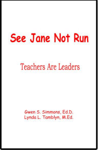 Title: See Jane Not Run, Author: Gwen S. Simmons Lynda L. Tamblyn