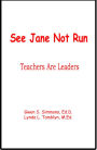 See Jane Not Run