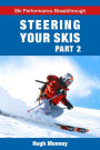 Steering Your Skis - Part 2 (Ski Performance Breakthrough, #3)