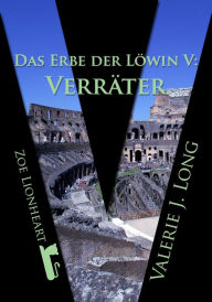 Title: Das Erbe der Löwin V: Verräter, Author: Valerie J. Long