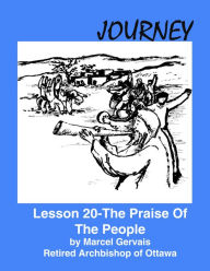 Title: Journey: Lesson 20 - The Praise Of The People, Author: Marcel Gervais