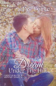 Title: Dream Under the Hill, Author: P.G. Forte