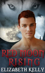 Title: Red Moon Rising (Book Two, Red Moon Series), Author: Elizabeth Kelly