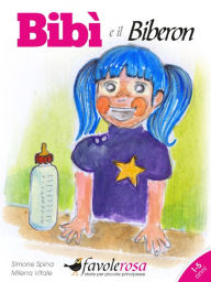 Title: Bibì e il biberon: Favola per bambine da 1 a 5 anni, Author: Simone Spina