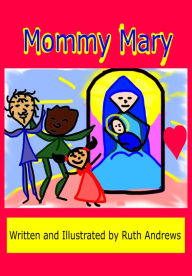 Title: Mommy Mary, Author: Ruth Andrews