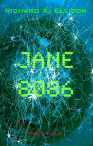 Title: Jane 8086 Part Four, Author: Richard X. Ellison