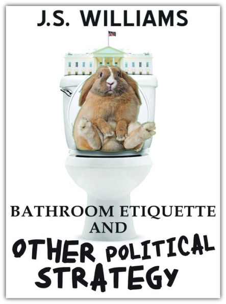 Bathroom Etiquette and Other Political Strategy