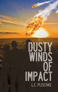 Title: Dusty Winds of Impact, Author: L.C. Plischke