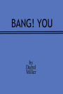 Bang! You