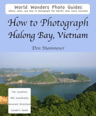 Title: How to Photograph Halong Bay, Vietnam, Author: Don Mammoser