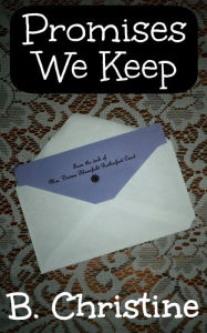 Title: Promises We Keep, Author: B. Christine