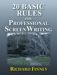 Title: 20 Basic Rules for Professional Screenwriting, Author: Richard Finney
