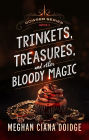 Trinkets, Treasures, and Other Bloody Magic (Dowser Series #2)