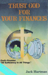 Title: Trust God for Your Finances, Author: Jack Hartman