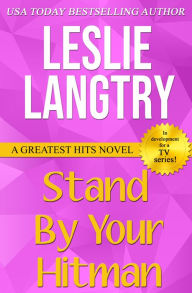 Title: Stand By Your Hitman, Author: Leslie Langtry