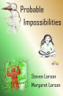 Probable Impossibilities