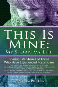 Title: This Is Mine: My Story, My Life, Author: Malinda Phillips