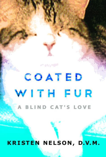 Coated With Fur: A Blind Cat's Love