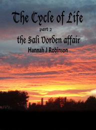 Title: Cycle of Life The Sali Vorden Affair, Author: Hannah Robinson