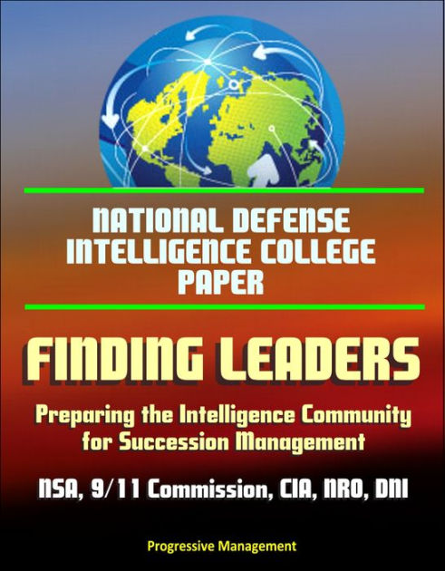 National Defense Intelligence College Paper: Finding Leaders ...