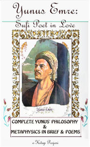 Title: Yunus Emre: Sufi Poet in Love, Author: Yunus Emre