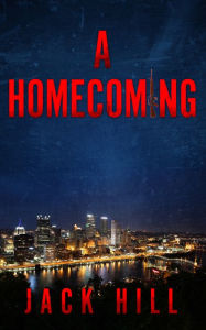 Title: A Homecoming, Author: Jack Hill