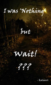 Title: I Was Nothing But Wait! ???, Author: Kaleavi