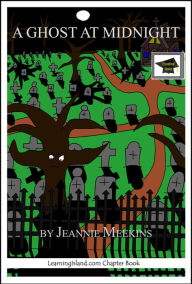 Title: A Ghost At Midnight, Educational Version, Author: Jeannie Meekins