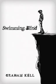 Title: Swimming Blind, Author: Graham Kell