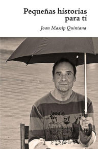 Title: Pequeñas historias para ti, Author: Joan Massip