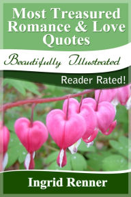 Title: Most Treasured Romance & Love Quotes: Reader Rated!, Author: Ingrid Renner