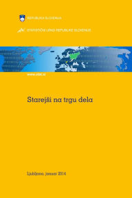 Title: Starejsi na trgu dela, Author: Statisticni urad Republike Slovenije