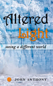 Title: Altered Light, Author: John Anthony