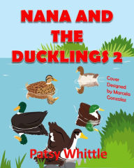 Title: Nana and the Ducklings 2, Author: Patsy Whittle