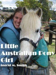 Title: Little Australian Pony Girl, Author: Ingrid M Smith