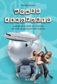 Title: Mondo Aeroporto, Author: Daniel Mazza