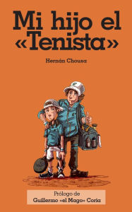 Title: Mi hijo el Tenista, Author: Hernan Chousa