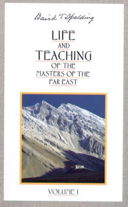 Title: Life & Teaching of the Masters of the Far East, Vol 1, Author: Baird T. Spalding